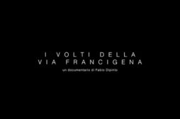 I volti della via  francigena, di Fabio Dipinto, dal 13 ottobre al cinema