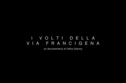I volti della via  francigena, di Fabio Dipinto, dal 13 ottobre al cinema