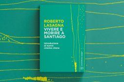 Vivere e morire a Santiago di Roberto Lasagna – Recensione