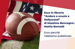 Andare a scuola a Hollywood di Massimo Benvegnù e Mattia Bertoldi – Recensione
