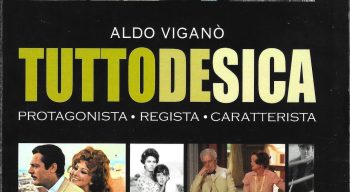 InsideTheBook: TuttoDeSica. Protagonista – Regista – Caratterista (di Aldo Viganò)