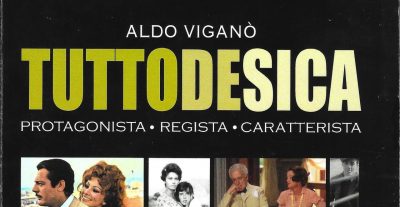 InsideTheBook: TuttoDeSica. Protagonista – Regista – Caratterista (di Aldo Viganò)