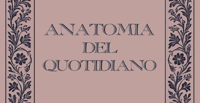 Anatomia del Quotidiano di Clelia D’Attanasio
